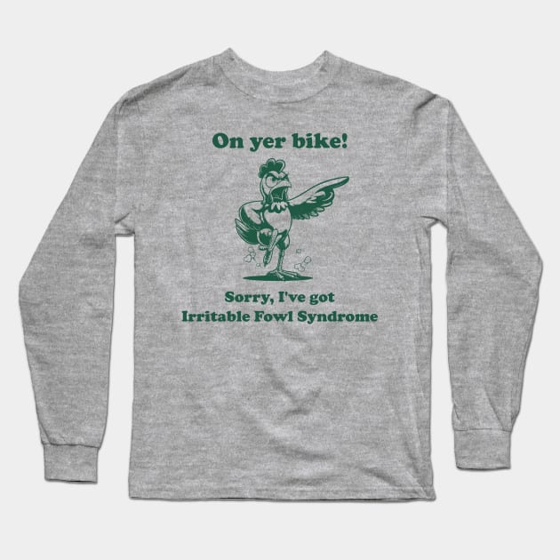 On Yer Bike Angry Hen Long Sleeve T-Shirt by Wareham Spirals